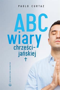 ABC wiary chrześcijańskiej - Paolo Curtaz