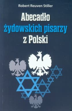 Abecadło żydowskich pisarzy z Polski - Stiller Reuven Robert