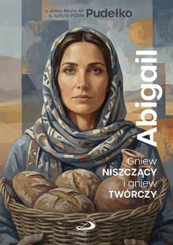 Abigail. Gniew niszczący i gniew twórczy - Anna Maria Pudełko