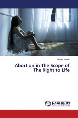 Abortion in The Scope of The Right to Life - Mavric Bisera