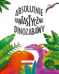 Galeria - zdjęcie nr. 5 - Absolutnie fantastyczne dinozabawy