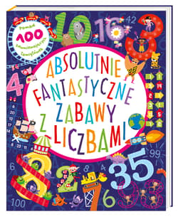 Absolutnie fantastyczne zabawy z liczbami - Sipi Claire, Magdalena Korobkiewicz