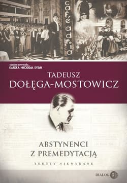Abstynenci z premedytacją - Dołęga-Mostowicz Tadeusz