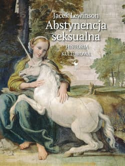 Abstynencja seksualna. Historia kulturowa - Jacek Lewinson