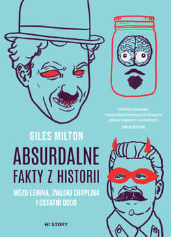 Absurdalne fakty z historii. Mózg Lenina, zwłoki Chaplina i ostatni dodo - ebook - Giles Milton