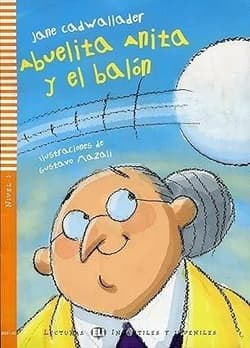 Abuelita Anita y el balon lekturka uproszczona -  Cadwallader Jane, Gustavo Mazali