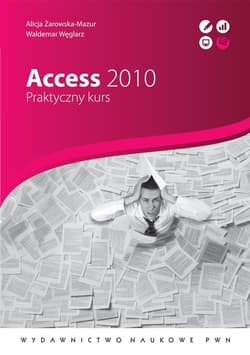 Access 2010 Praktyczny kurs. - Alicja Żarowska-Mazur, Waldemar Węglarz