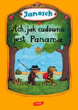 Ach, jak cudowna jest Panama! - Janosch
