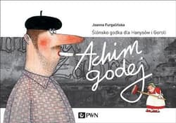 Achim Godej Ślónsko godka dla Hanysów i Goroli