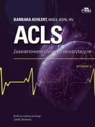 ACLS. Zaawansowane czynności resuscytacyjne - Aehlert B.