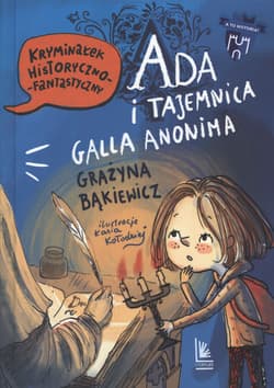 Ada i tajemnica Galla Anonima - Grażyna Bąkiewicz