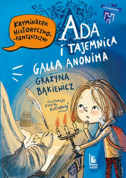 Ada i tajemnica Galla Anonima - ebook - Grażyna Bąkiewicz