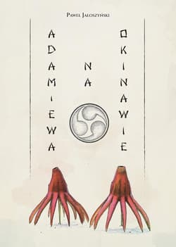 Adam i Ewa na Okinawie - Paweł Jałoszyński