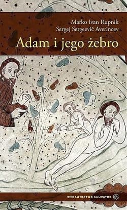 Adam i jego żebro Duchowość miłości małżeńskiej - Averincev Sergej Sergeevic