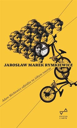 Adam Mickiewicz odjeżdża na żółtym rowerze - Jarosław Marek Rymkiewicz