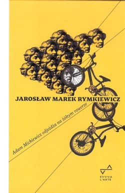 Adam Mickiewicz odjeżdża na żółtym rowerze - Jarosław Marek Rymkiewicz