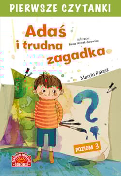 Adaś i trudna zagadka Pierwsze Czytanki - Marcin Pałasz