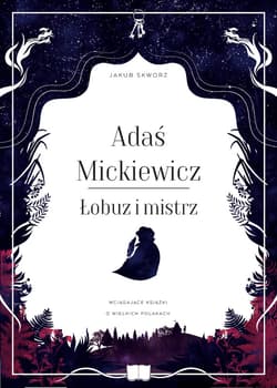 Adaś Mickiewicz. Łobuz i mistrz - ebook - Jakub Skworz