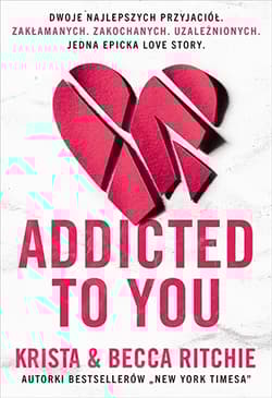 Addicted to you. Tom 1 - Becca Ritchie, Krista Ritchie