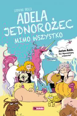 Adela Jedorożec mimo wszystko - Ludivine Irolla