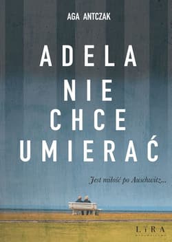 Adela nie chce umierać - Aga Antczak