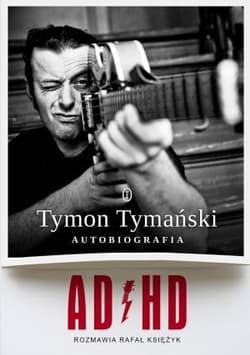 ADHD - Tymon Tymański, Rafał  Księżyk