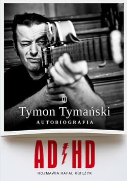 ADHD. Autobiografia - ebook - Tymon Tymański, Rafał  Księżyk