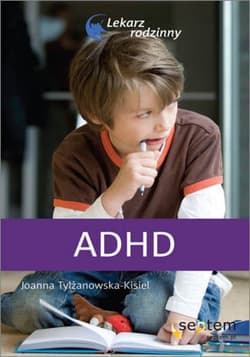 ADHD. Lekarz rodzinny - ebook - Joanna Tylżanowska-Kisiel