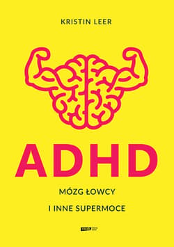 ADHD. Mózg łowcy i inne supermoce - ebook - Kristin Leer