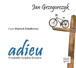 Adieu. Przypadki księdza Grosera. audiobook - audiobook - Jan Grzegorczyk
