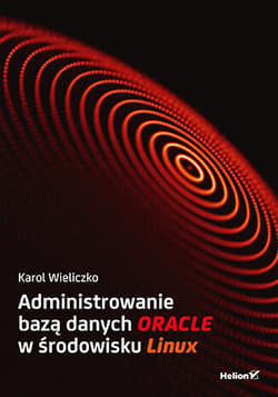 Administrowanie bazą danych Oracle w środowisku Linux - Karol Wieliczko