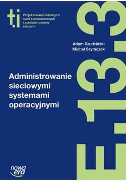 Administrowanie sieciowymi systemami operacyjnymi E.13.3 - Grudziński Adam