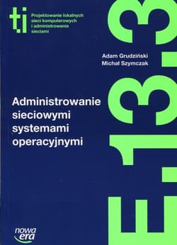 Administrowanie sieciowymi systemami operacyjnymi E.13.3 - Grudziński Adam