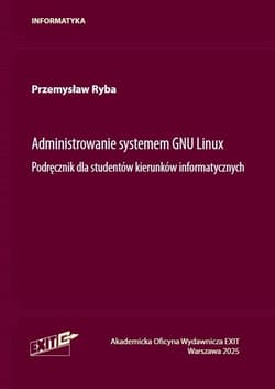 Administrowanie systemu GNU Linux. Podręcznik... - Przemysław Ryba