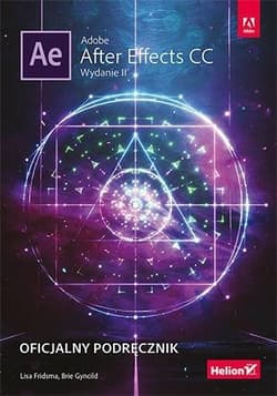 Adobe After Effects CC.Oficjalny podręcznik.Wyd.II -  Gyncild Brie, Lisa Fridsma