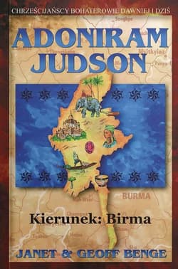 Adoniram Judson - kierunek: Birma - Benge Janet & Geoff
