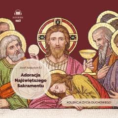 Adoracja Najświętszego Sakramentu audiobbok - Józef Augustyn SJ