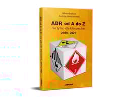 ADR od A do Z nie tylko dla kierowców 2019 - 2021