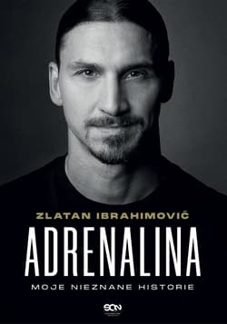 Adrenalina Moje nieznane historie - Zlatan  Ibrahimović, Garlando Luigi