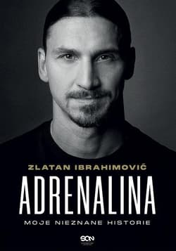 Adrenalina Moje nieznane historie - Zlatan  Ibrahimović, Garlando Luigi