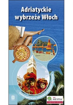 Adriatyckie wybrzeże Włoch. Szmaragdowym szlakiem od Triestu do Lecce. Wydanie 1 - ebook - Agnieszka Masternak