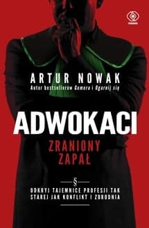 Adwokaci. Zraniony zapał - Artur Nowak