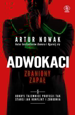 Adwokaci. Zraniony zapał - Artur Nowak