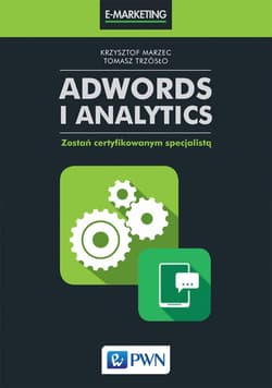AdWords i Analytics. Zostań certyfikowanym.. - Krzysztof Marzec, Trzósło Tomasz