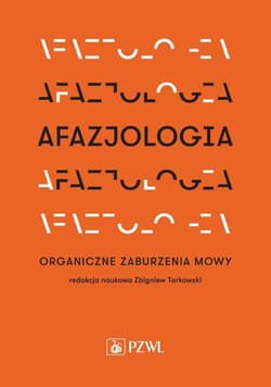 Afazjologia. Organiczne zaburzenia mowy - Tarkowski Zbigniew