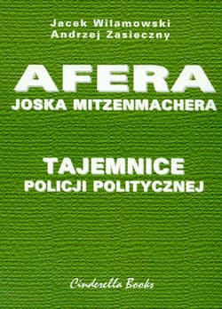 Afera Joska Mitzenmachera Tajemnice policji politycznej - Jacek Wilamowski, Andrzej Zasieczny