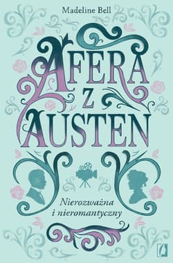 Afera z Austen czyli nierozważna i nieromantyczny - Madeline Bell