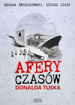 Afery czasów Donalda Tuska - ebook - Ziaja Łukasz, Święczkowski Bogdan