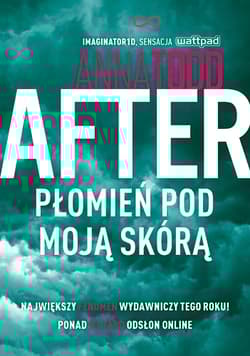 After. Płomień pod moją skórą - Anna Todd