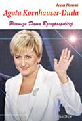 Agata Kornhauser-Duda Pierwsza Dama Rzeczpospolitej - Anna  Nowak